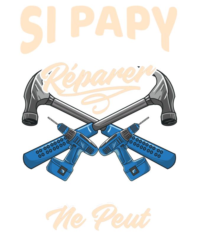 T-shirts: Si Papy Ne Peut Pas Réparer